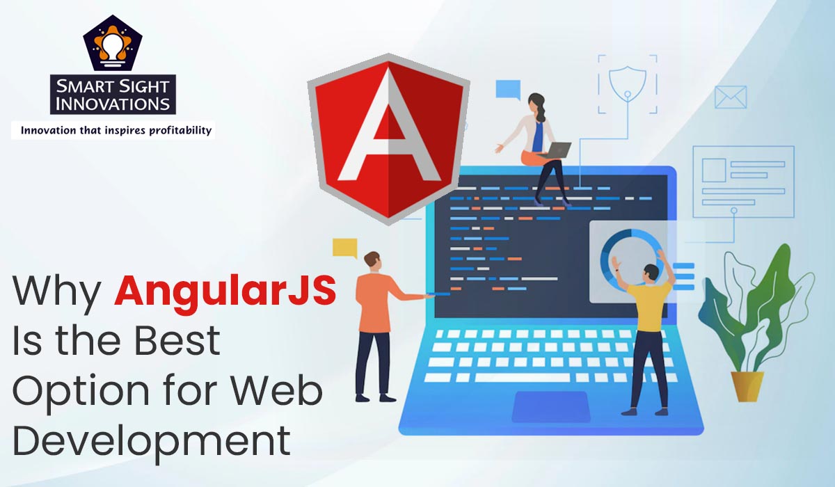 Why Angularjs Is The Best Option For Web Development Smart Sight