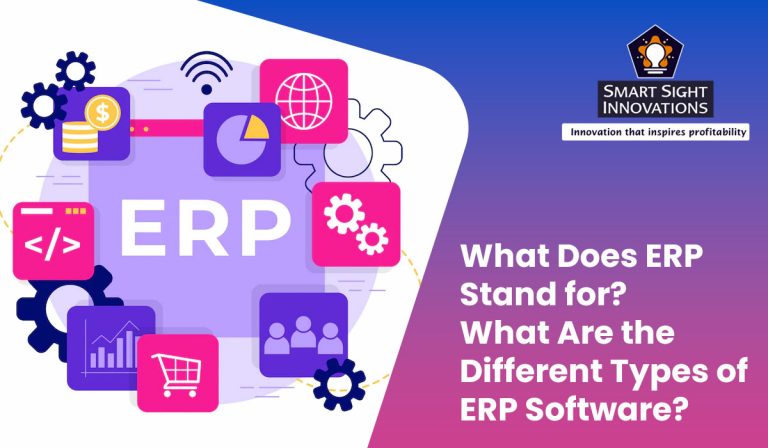 What Does ERP Stand for? What Are the Different Types of ERP Software ...