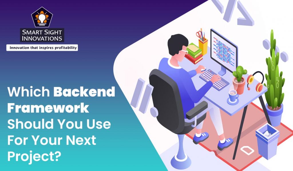 Which Backend Framework Should You Use For Your Next Project? » Smart ...