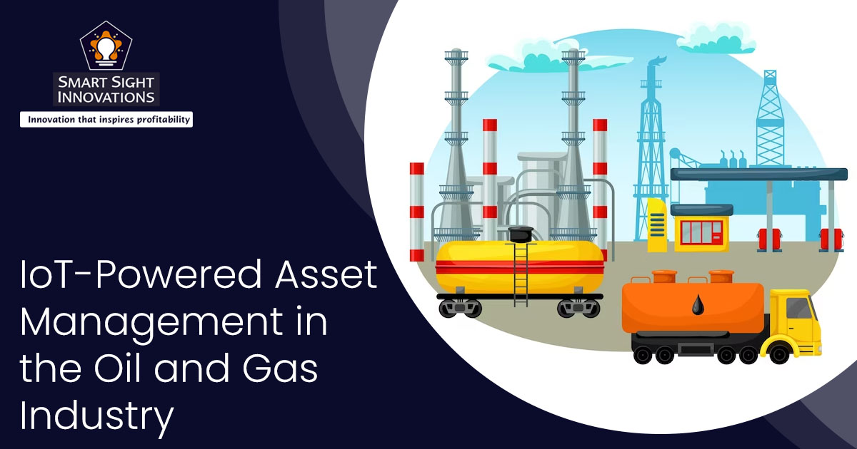 IoT-Powered Asset Management in the Oil and Gas Industry