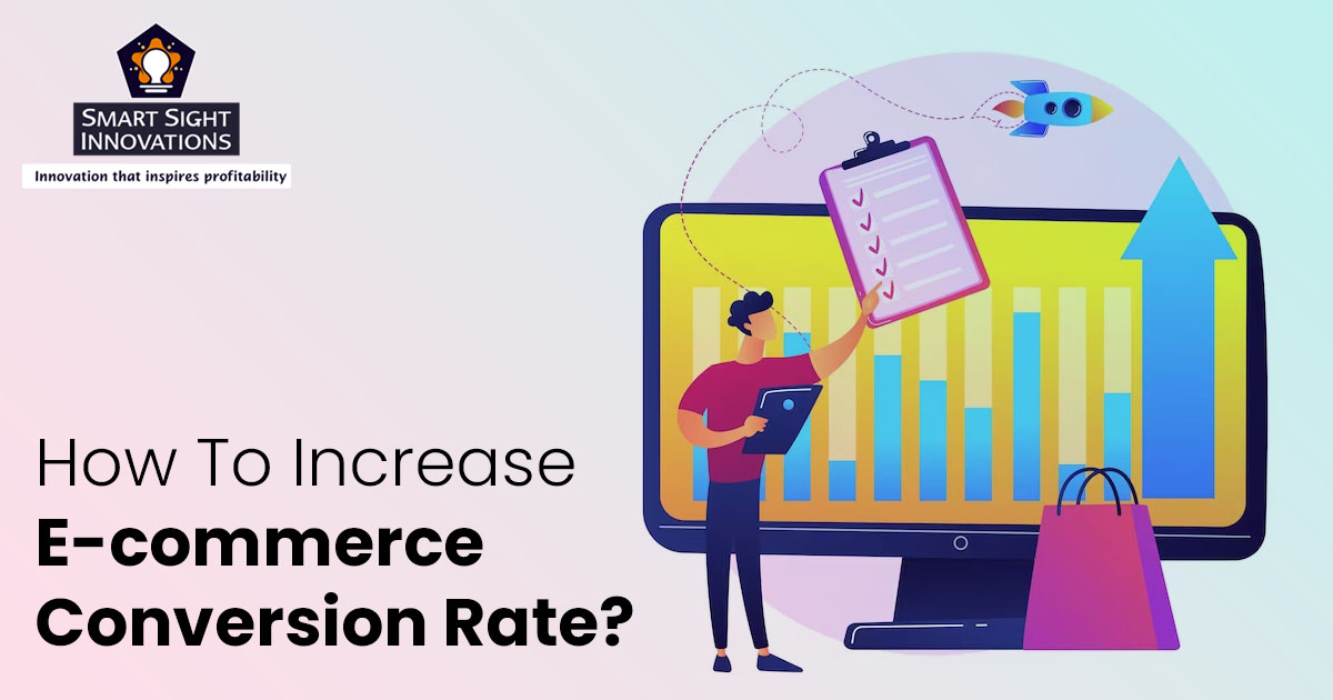 How To Increase E-commerce Conversion Rate?