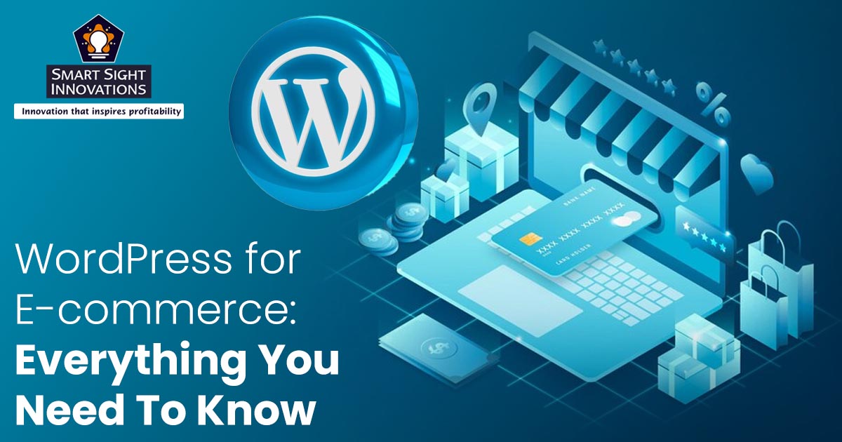 WordPress for E-commerce - Everything You Need To Know