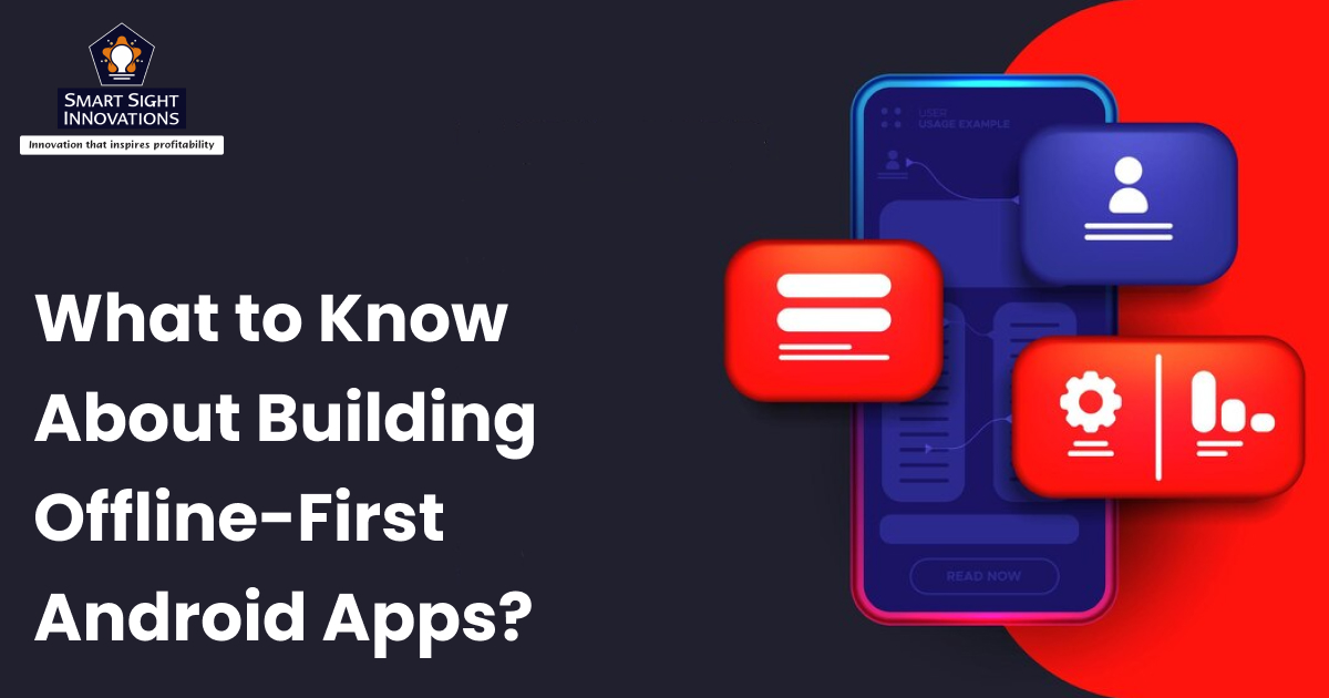 What to Know About Building Offline-First Android Apps