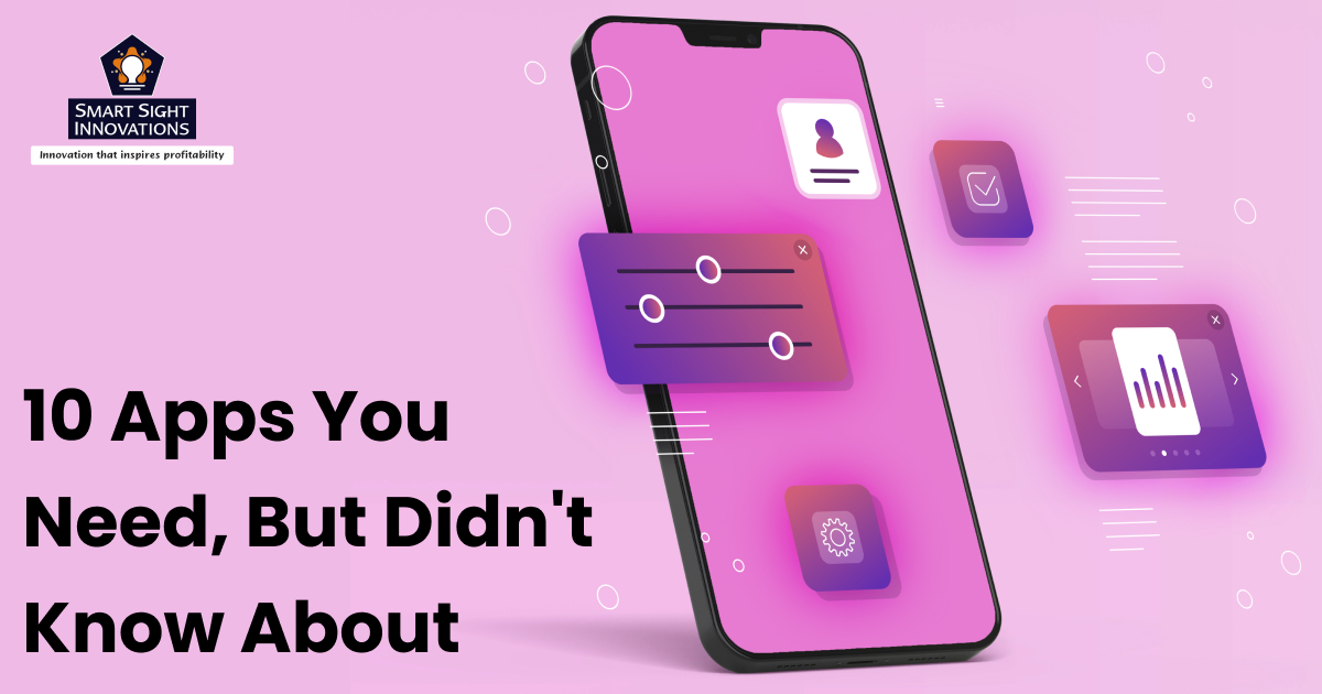 10 Apps You Need, But Didn't Know About