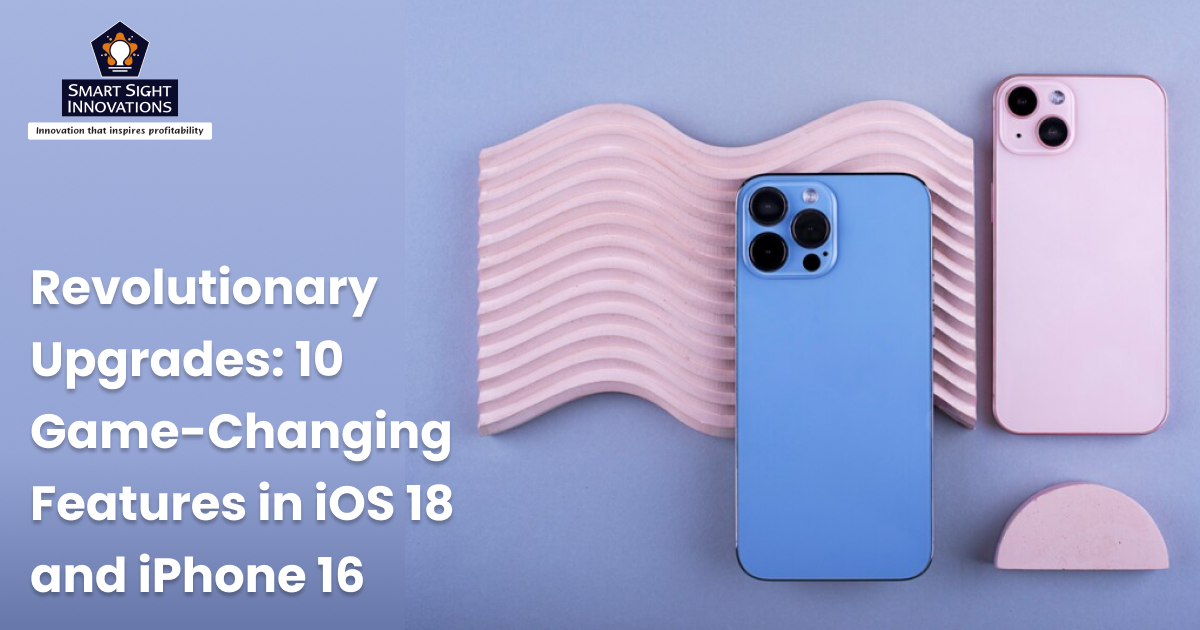 Revolutionary Upgrades: 10 Game-Changing Features in iOS 18 and iPhone 16